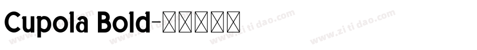 Cupola Bold字体转换